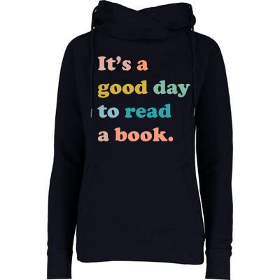 It's A Good Day To Read A Book Womens Funnel Neck Pullover Hood