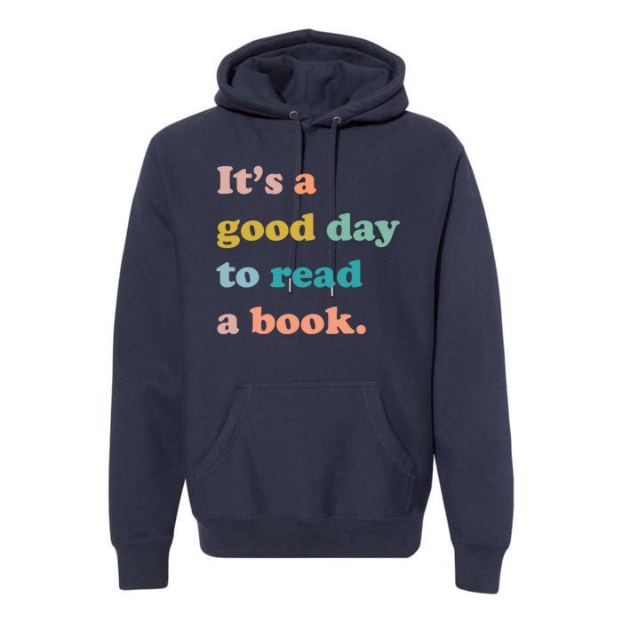 It's A Good Day To Read A Book Premium Hoodie