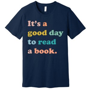 It's A Good Day To Read A Book Premium T-Shirt