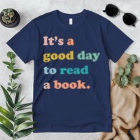 It's A Good Day To Read A Book Premium T-Shirt