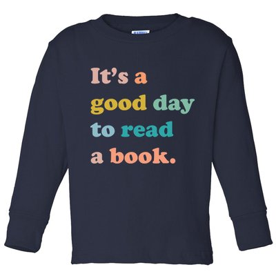 It's A Good Day To Read A Book Toddler Long Sleeve Shirt