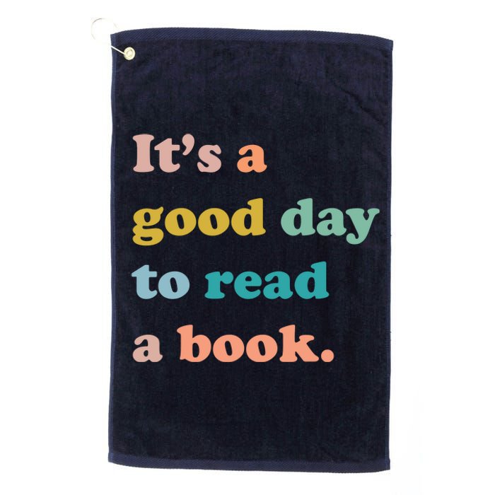 It's A Good Day To Read A Book Platinum Collection Golf Towel