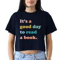 It's A Good Day To Read A Book Crop Top