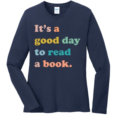 It's A Good Day To Read A Book Ladies Long Sleeve Shirt