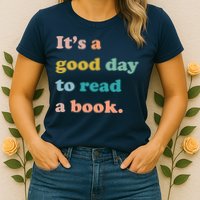 It's A Good Day To Read A Book Womens T-Shirt