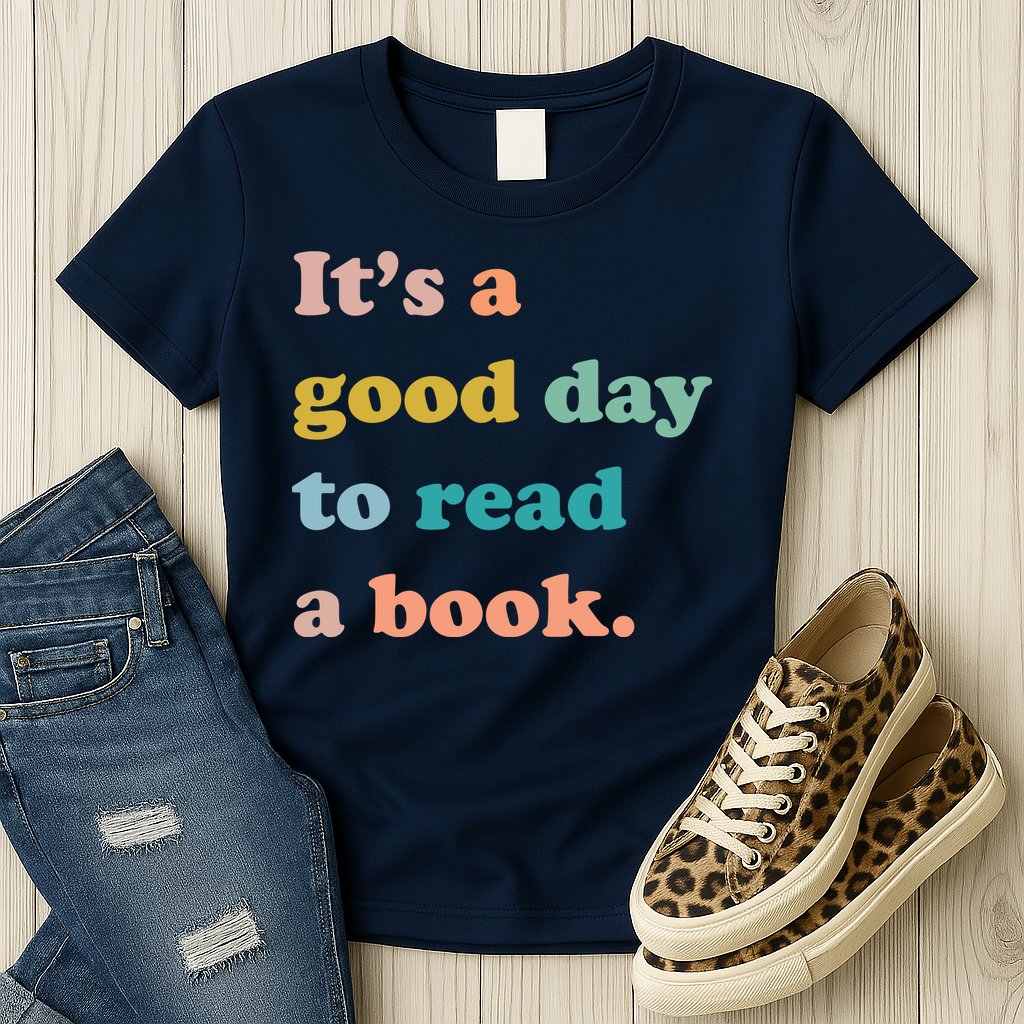 It's A Good Day To Read A Book Womens T-Shirt