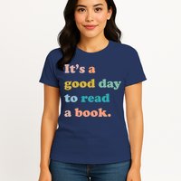 It's A Good Day To Read A Book Womens T-Shirt