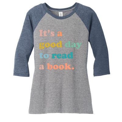 It's A Good Day To Read A Book Women's Tri-Blend 3/4-Sleeve Raglan Shirt