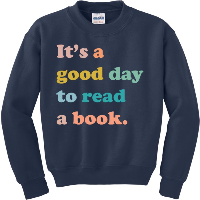 It's A Good Day To Read A Book Kids Sweatshirt