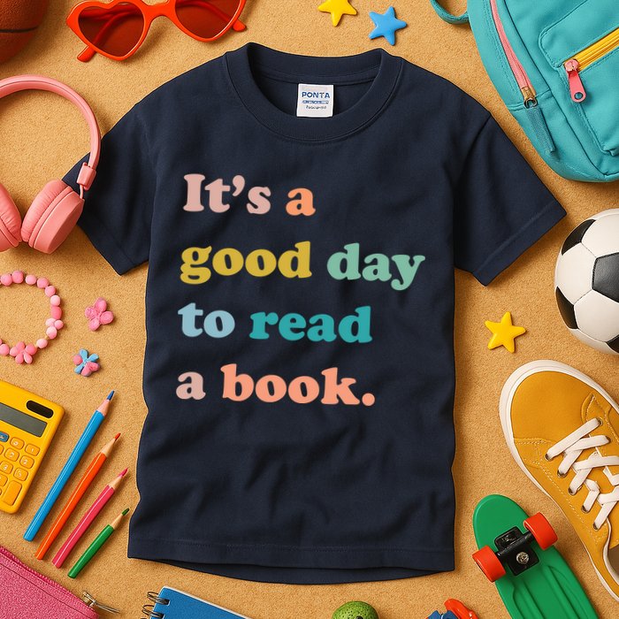 It's A Good Day To Read A Book Kids T-Shirt