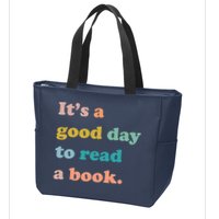 It's A Good Day To Read A Book Zip Tote Bag
