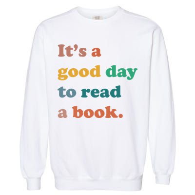 It's A Good Day To Read A Book Garment-Dyed Sweatshirt