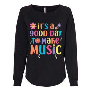 ItS A Good Day To Make Music Musician Music Teacher Womens California Wash Sweatshirt