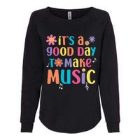 ItS A Good Day To Make Music Musician Music Teacher Womens California Wash Sweatshirt