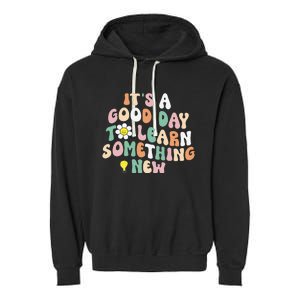 It's A Good Day To Learn Something New Retro Back To School Garment-Dyed Fleece Hoodie