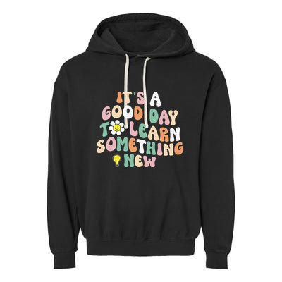 It's A Good Day To Learn Something New Retro Back To School Garment-Dyed Fleece Hoodie