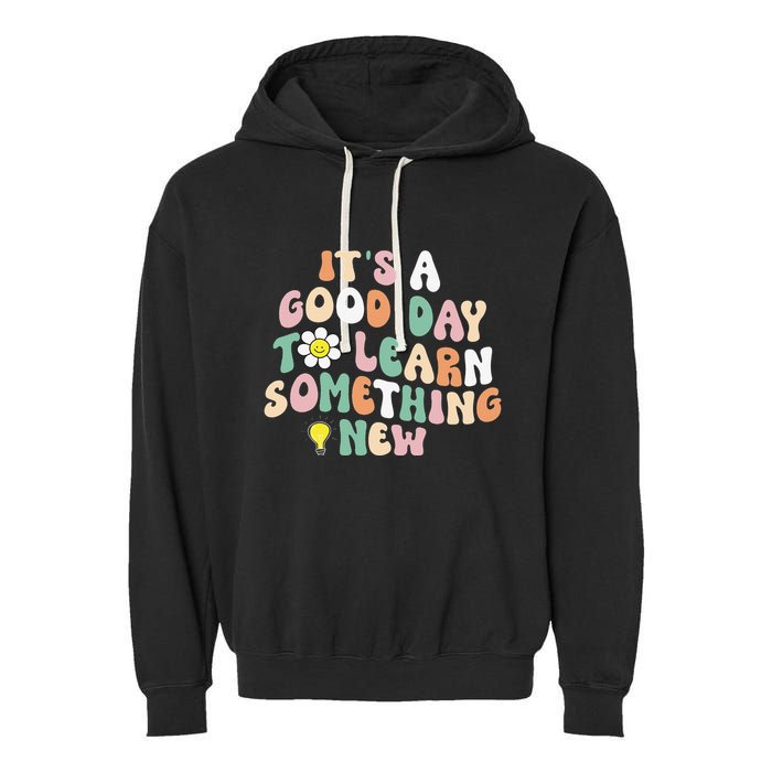 It's A Good Day To Learn Something New Retro Back To School Garment-Dyed Fleece Hoodie