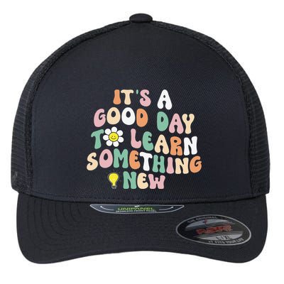 It's A Good Day To Learn Something New Retro Back To School Flexfit Unipanel Trucker Cap