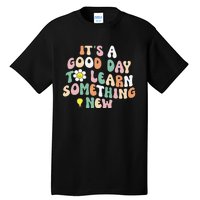 It's A Good Day To Learn Something New Retro Back To School Tall T-Shirt