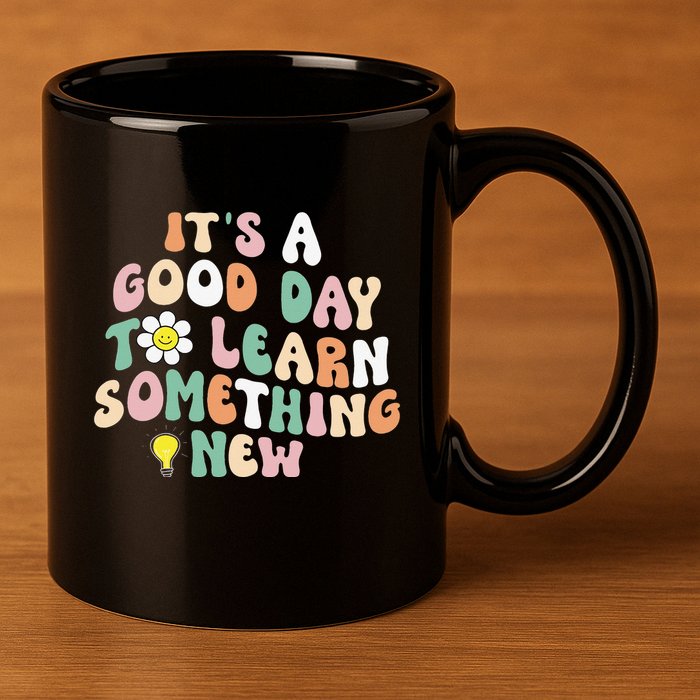 It's A Good Day To Learn Something New Retro Back To School 11oz C Handle Ceramic Mug