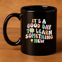 It's A Good Day To Learn Something New Retro Back To School 11oz C Handle Ceramic Mug