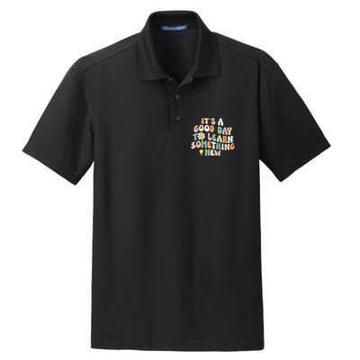 It's A Good Day To Learn Something New Retro Back To School Dry Zone Grid Polo