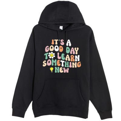 It's A Good Day To Learn Something New Retro Back To School Premium Pullover Hoodie