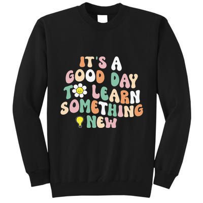 It's A Good Day To Learn Something New Retro Back To School Tall Sweatshirt
