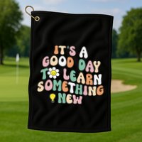It's A Good Day To Learn Something New Retro Back To School Golf Towel