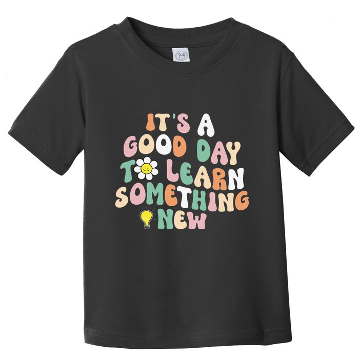 It's A Good Day To Learn Something New Retro Back To School Toddler T-Shirt