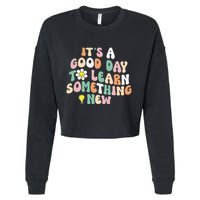 It's A Good Day To Learn Something New Retro Back To School Cropped Pullover Crew