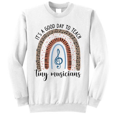 Its A Good Day To Teach Tiny Musicians Music Teacher Rainbow Sweatshirt