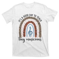 Its A Good Day To Teach Tiny Musicians Music Teacher Rainbow T-Shirt