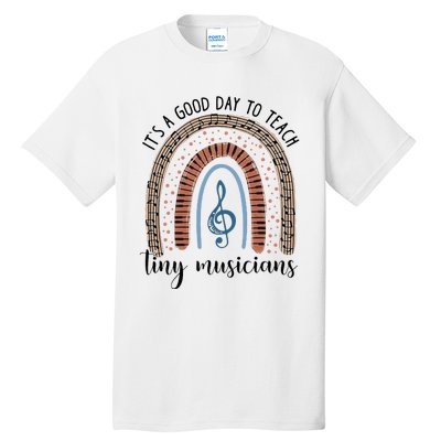 Its A Good Day To Teach Tiny Musicians Music Teacher Rainbow Tall T-Shirt