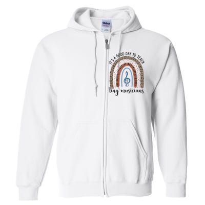 Its A Good Day To Teach Tiny Musicians Music Teacher Rainbow Full Zip Hoodie