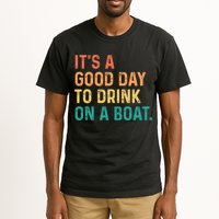 Its A Good Day To Drink On A Boat Tall T-Shirt