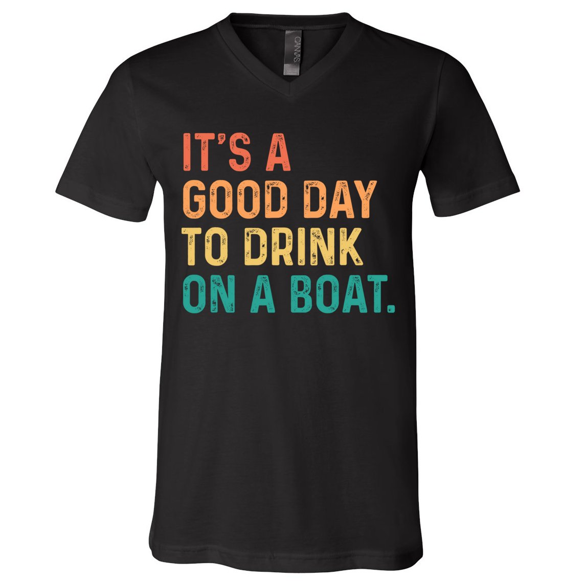 Its A Good Day To Drink On A Boat V-Neck T-Shirt