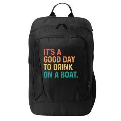 Its A Good Day To Drink On A Boat City Backpack