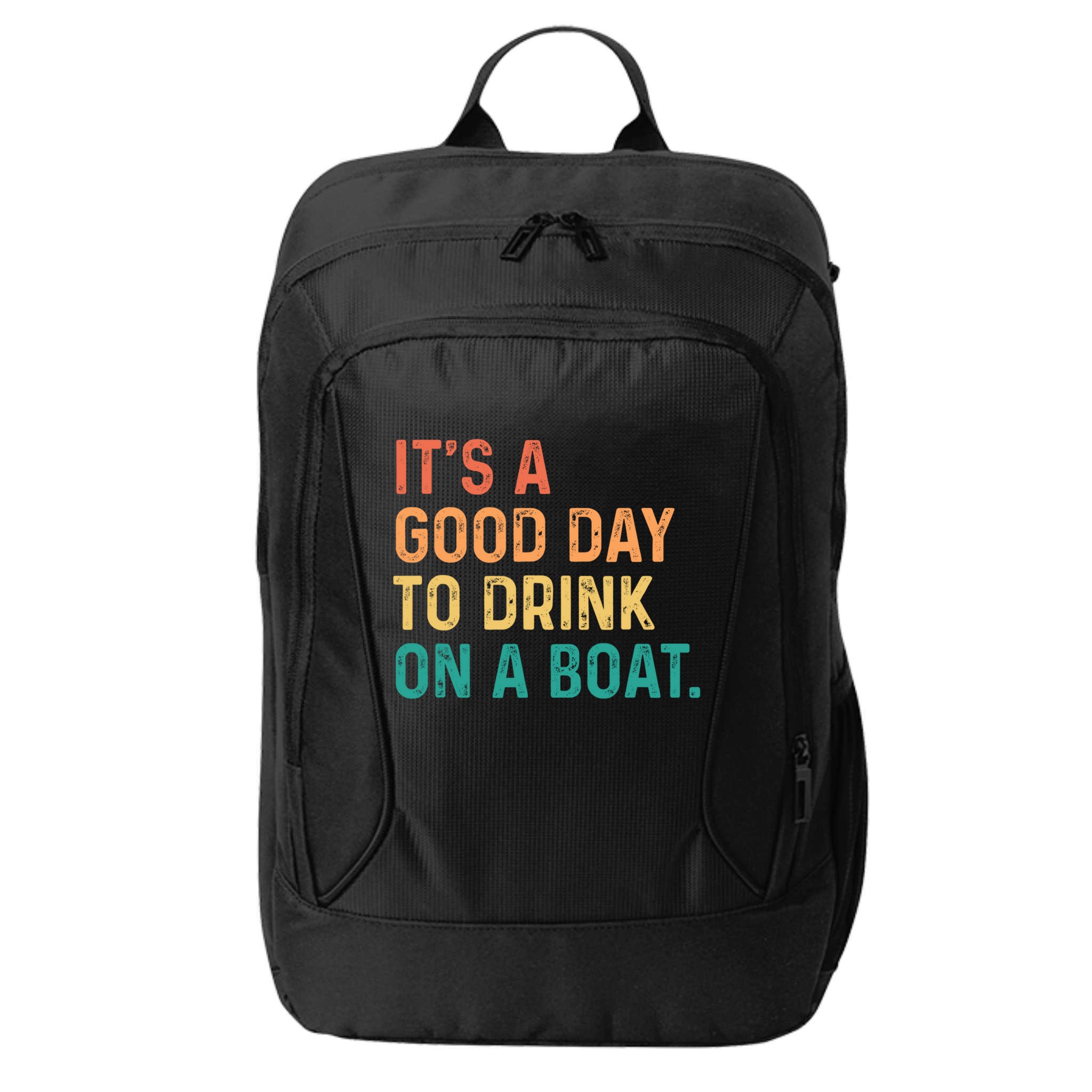 Its A Good Day To Drink On A Boat City Backpack
