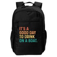 Its A Good Day To Drink On A Boat Backpack