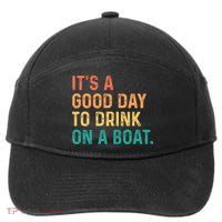 Its A Good Day To Drink On A Boat 7-Panel Snapback Hat