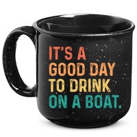 Its A Good Day To Drink On A Boat 15oz Campfire Ceramic Mug