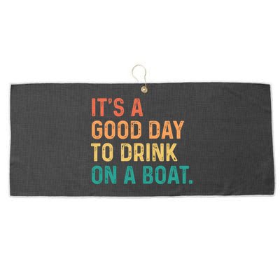 Its A Good Day To Drink On A Boat Large Microfiber Waffle Golf Towel