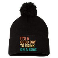 Its A Good Day To Drink On A Boat Pom Pom 12in Knit Beanie