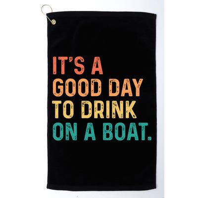 Its A Good Day To Drink On A Boat Golf Towel