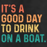 Its A Good Day To Drink On A Boat Golf Towel