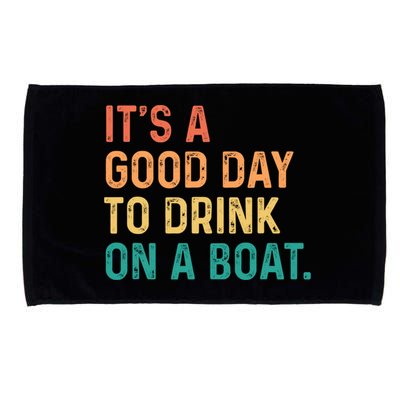 Its A Good Day To Drink On A Boat Microfiber Hand Towel