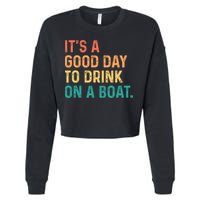 Its A Good Day To Drink On A Boat Cropped Pullover Crew