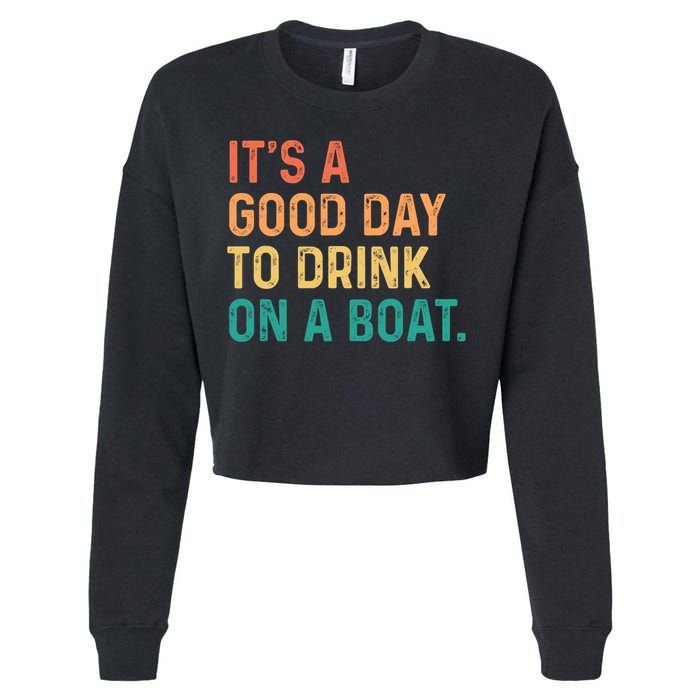 Its A Good Day To Drink On A Boat Cropped Pullover Crew