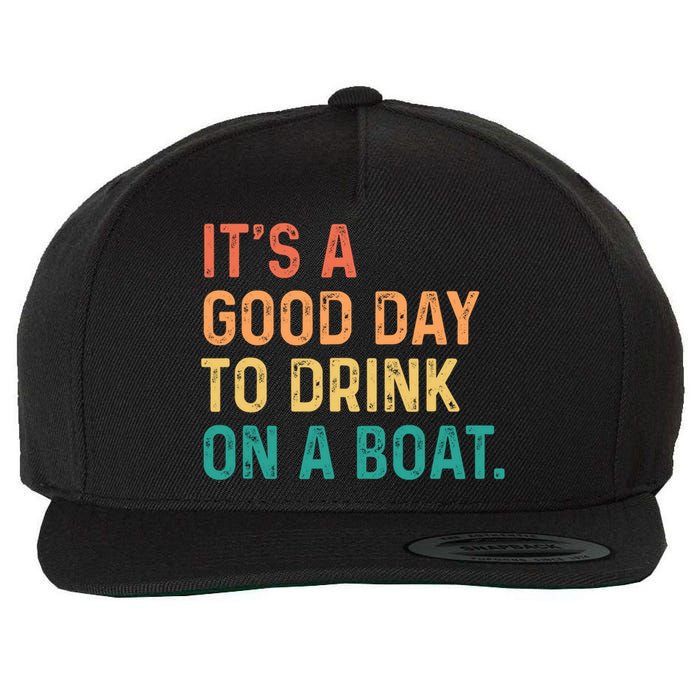 Its A Good Day To Drink On A Boat Wool Snapback Cap
